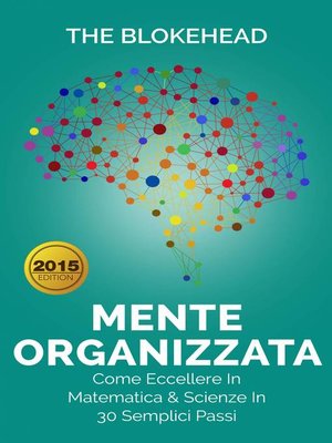 cover image of Mente Organizzata--Come Eccellere In Matematica & Scienze In 30 Semplici Passi